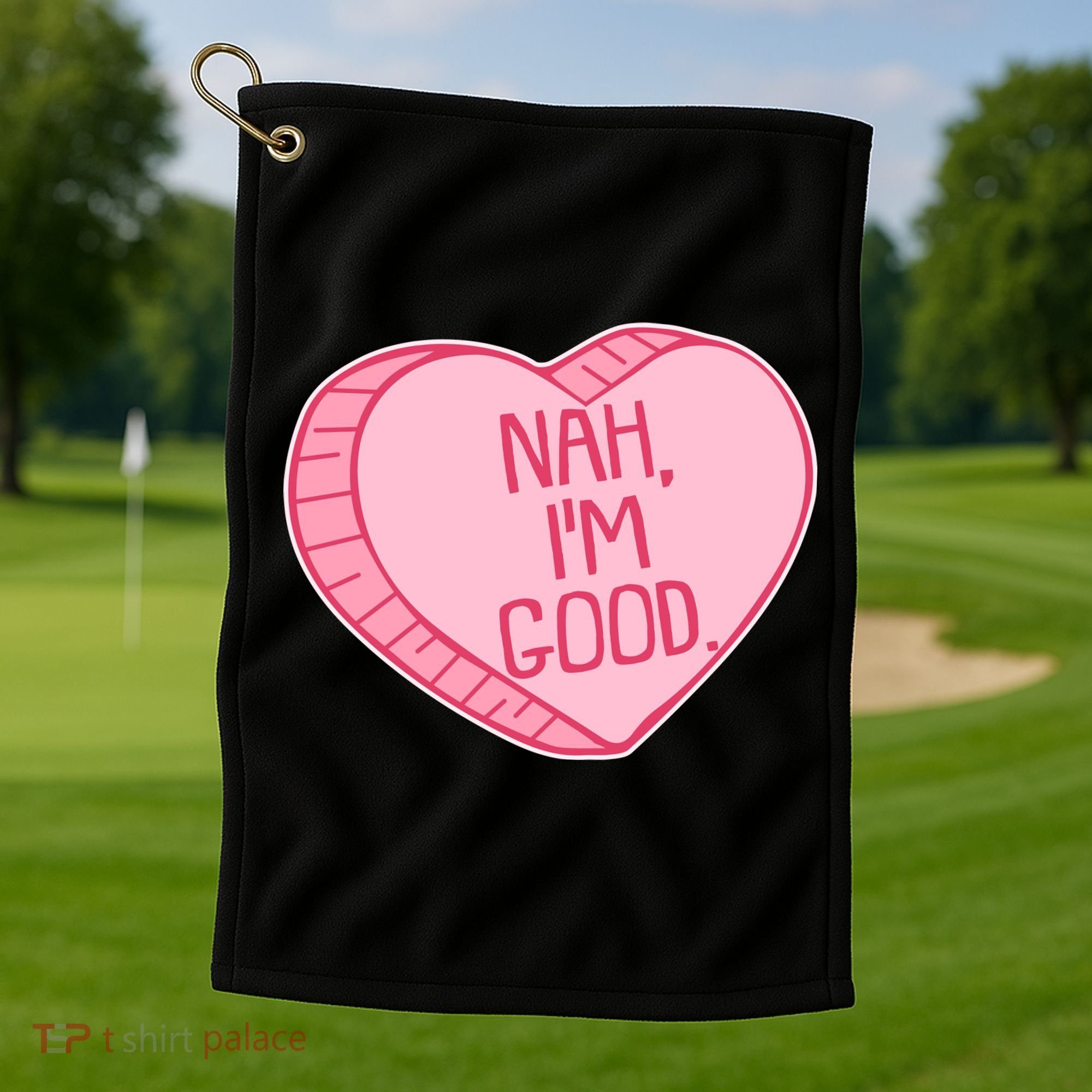 Funny Anti Valentines Day Nah I'm Good Candy Heart Golf Towel
