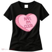 Funny Anti Valentines Day Nah I'm Good Candy Heart Women's T-Shirt thumb 0