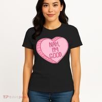 Funny Anti Valentines Day Nah I'm Good Candy Heart Women's T-Shirt thumb 4