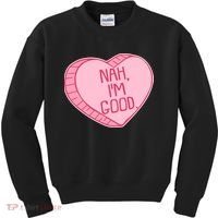 Funny Anti Valentines Day Nah I'm Good Candy Heart Kids Sweatshirt thumb 0