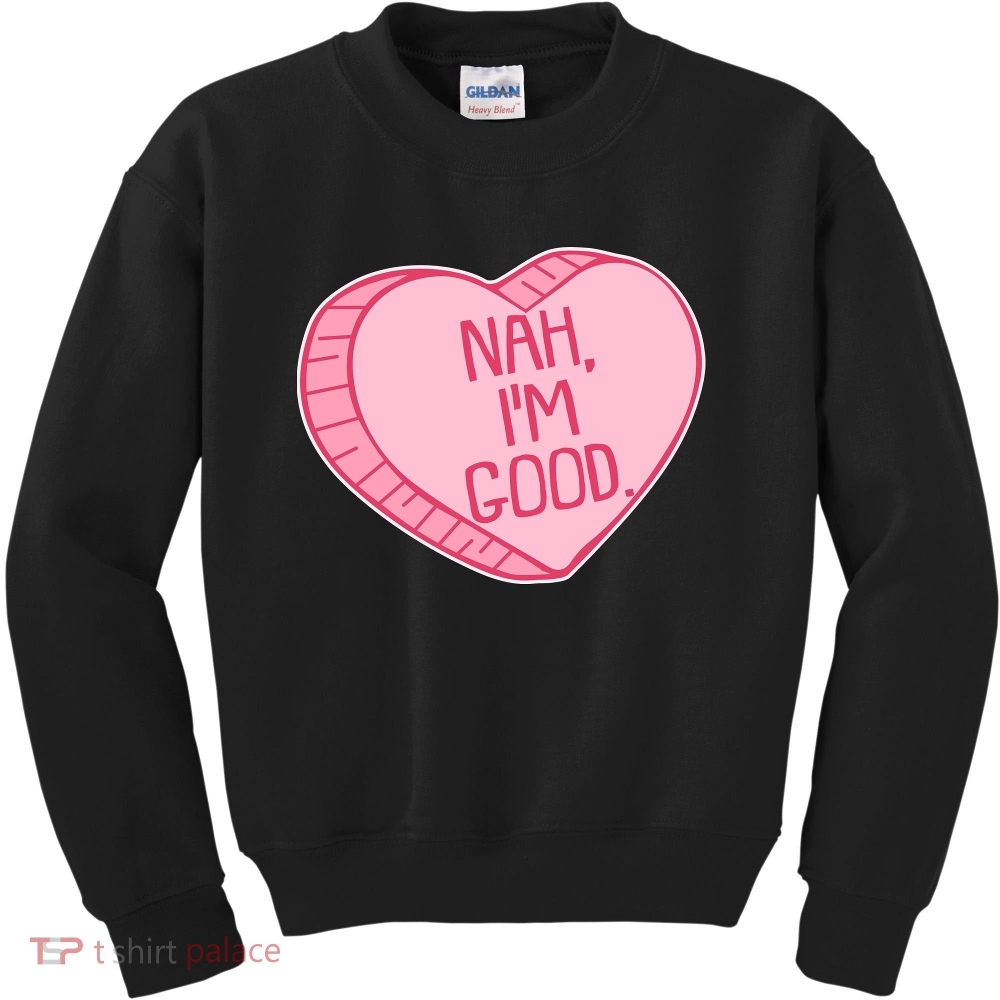 Funny Anti Valentines Day Nah I'm Good Candy Heart Kids Sweatshirt