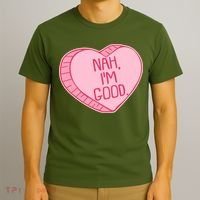 Funny Anti Valentines Day Nah I'm Good Candy Heart T-Shirt thumb 3