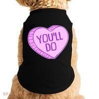 Funny Anti Valentines Day You'll Do Candy Heart Doggie Tank thumb 0