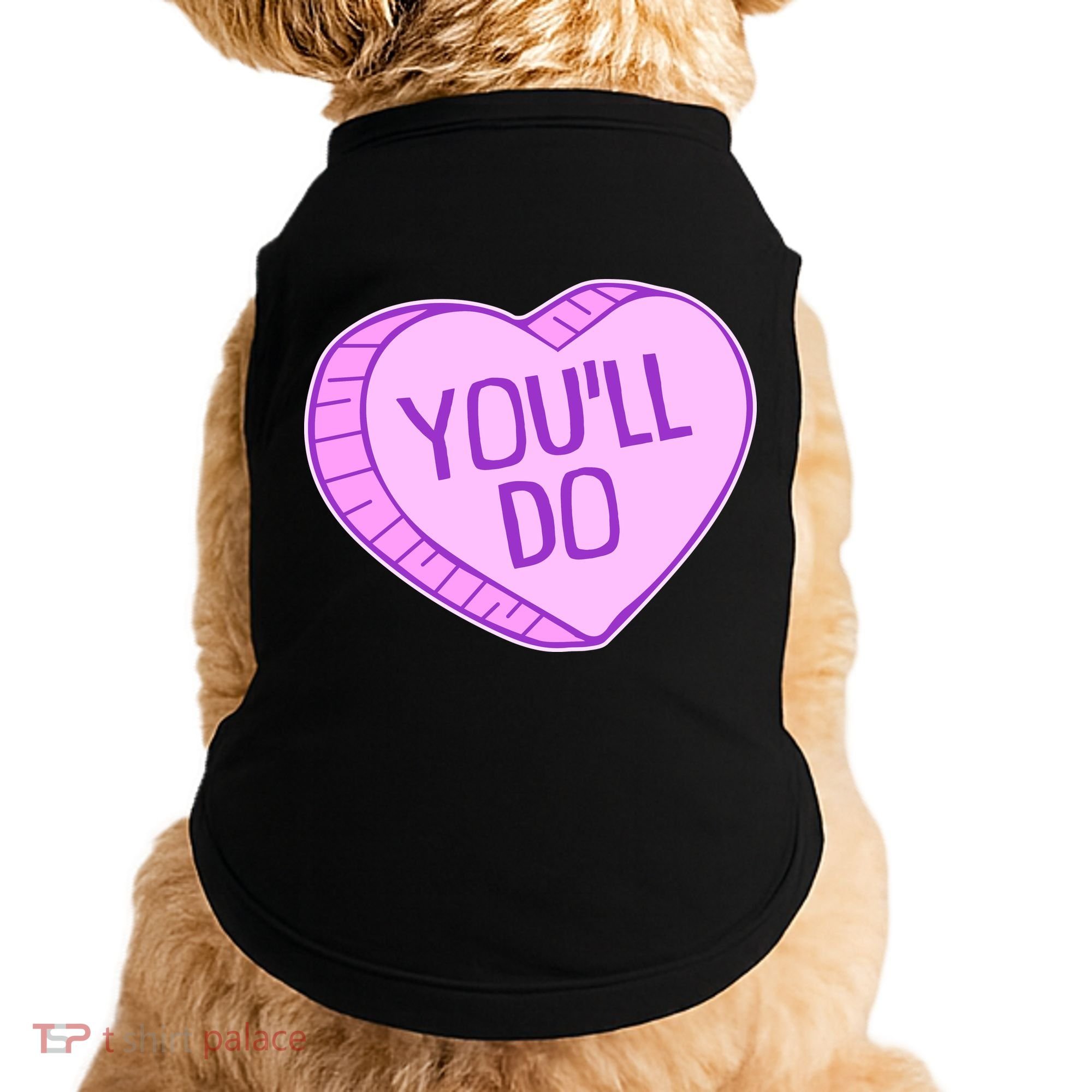 Funny Anti Valentines Day You'll Do Candy Heart Doggie Tank
