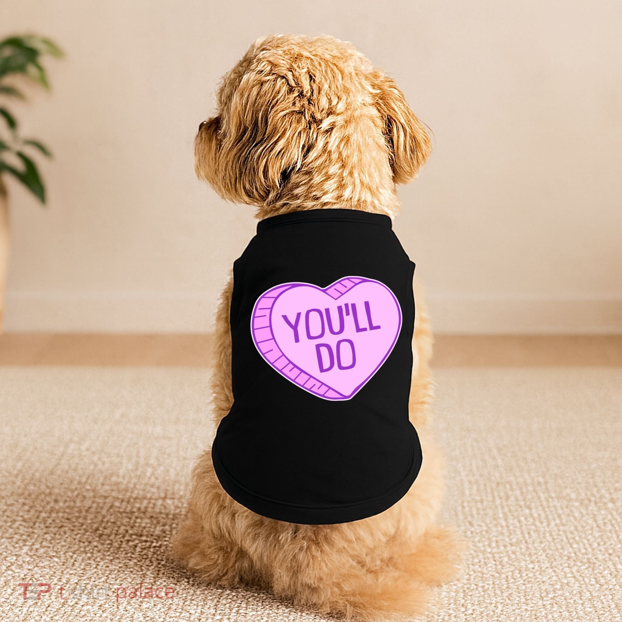 Funny Anti Valentines Day You'll Do Candy Heart Doggie Tank