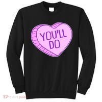 Funny Anti Valentines Day You'll Do Candy Heart Sweatshirt thumb 0