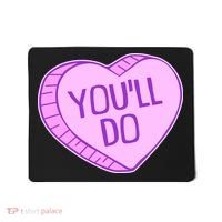 Funny Anti Valentines Day You'll Do Candy Heart Mousepad thumb 0