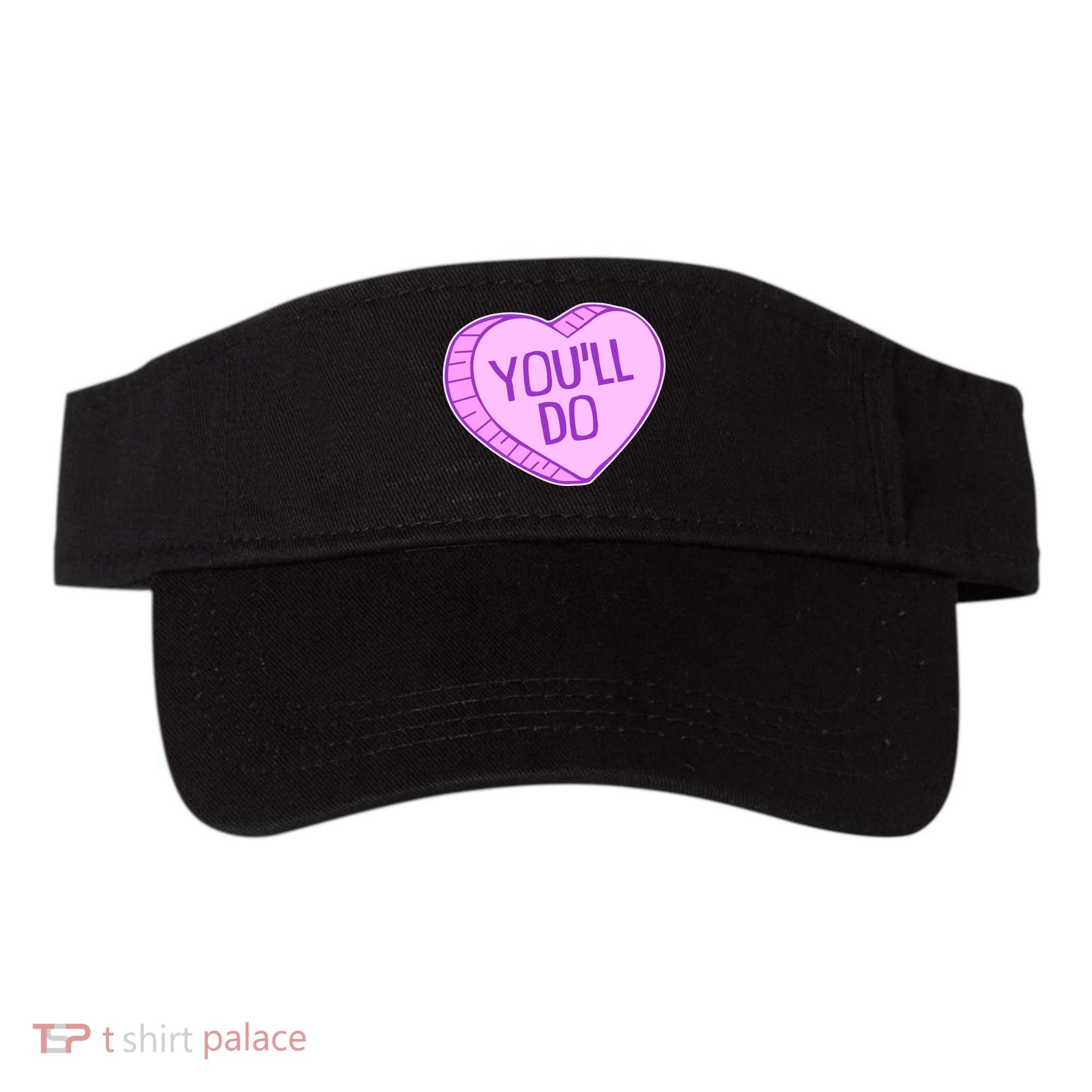 Funny Anti Valentines Day You'll Do Candy Heart Visor