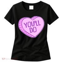 Funny Anti Valentines Day You'll Do Candy Heart Women's T-Shirt thumb 0
