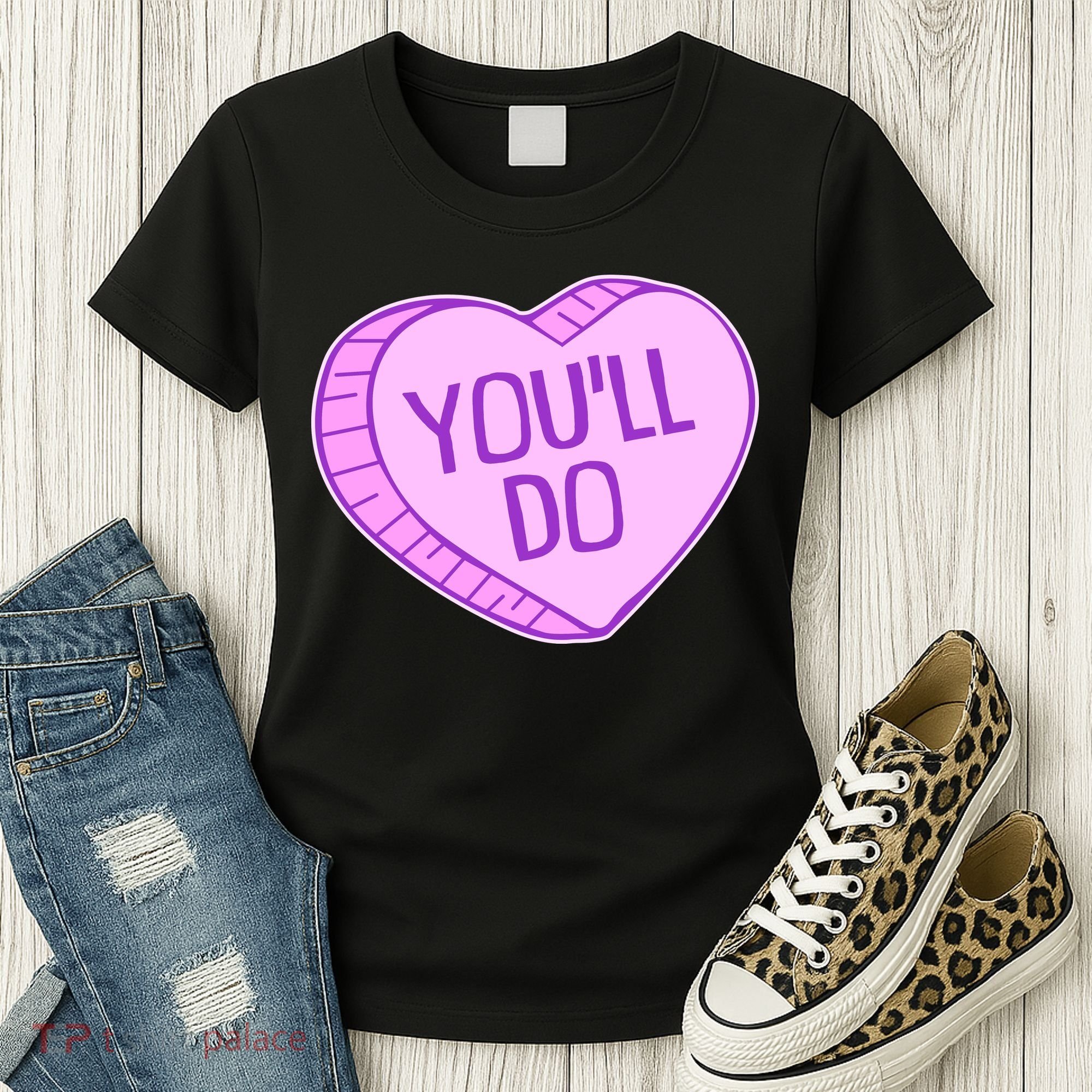 Funny Anti Valentines Day You'll Do Candy Heart Women's T-Shirt