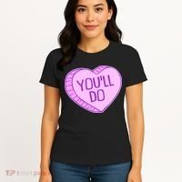 Funny Anti Valentines Day You'll Do Candy Heart Women's T-Shirt thumb 4