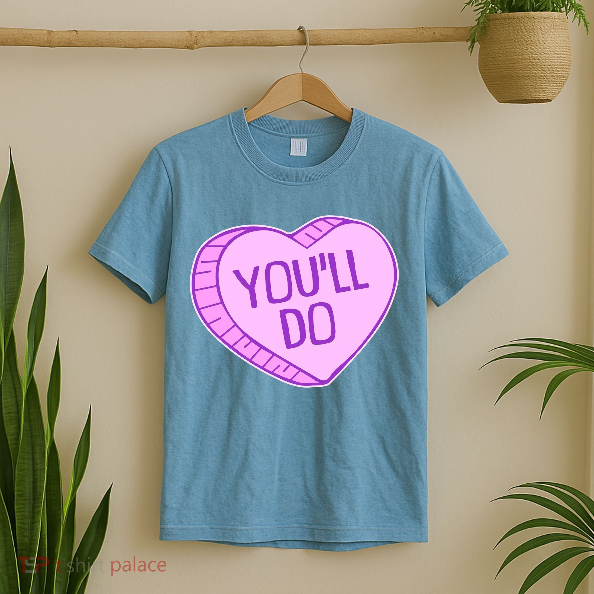 Funny Anti Valentines Day You'll Do Candy Heart T-Shirt