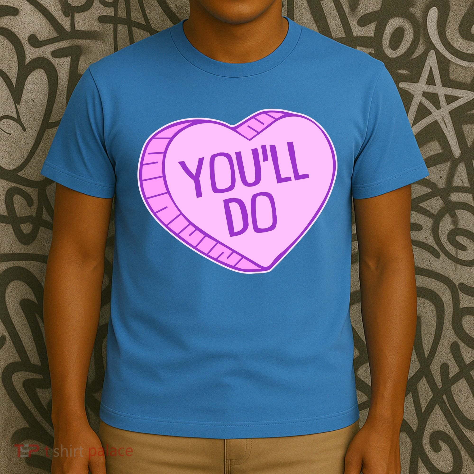 Funny Anti Valentines Day You'll Do Candy Heart T-Shirt
