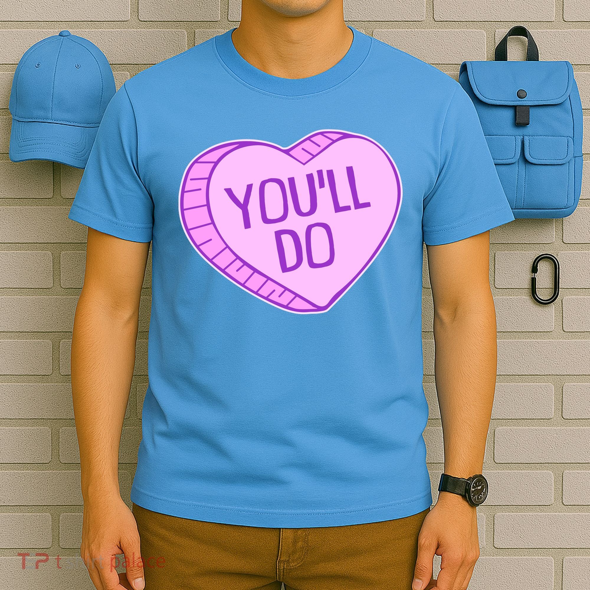 Funny Anti Valentines Day You'll Do Candy Heart T-Shirt