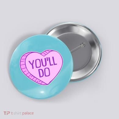 Funny Anti Valentines Day You'll Do Candy Heart Button