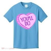 Funny Anti Valentines Day You'll Do Candy Heart Kids T-Shirt thumb 0