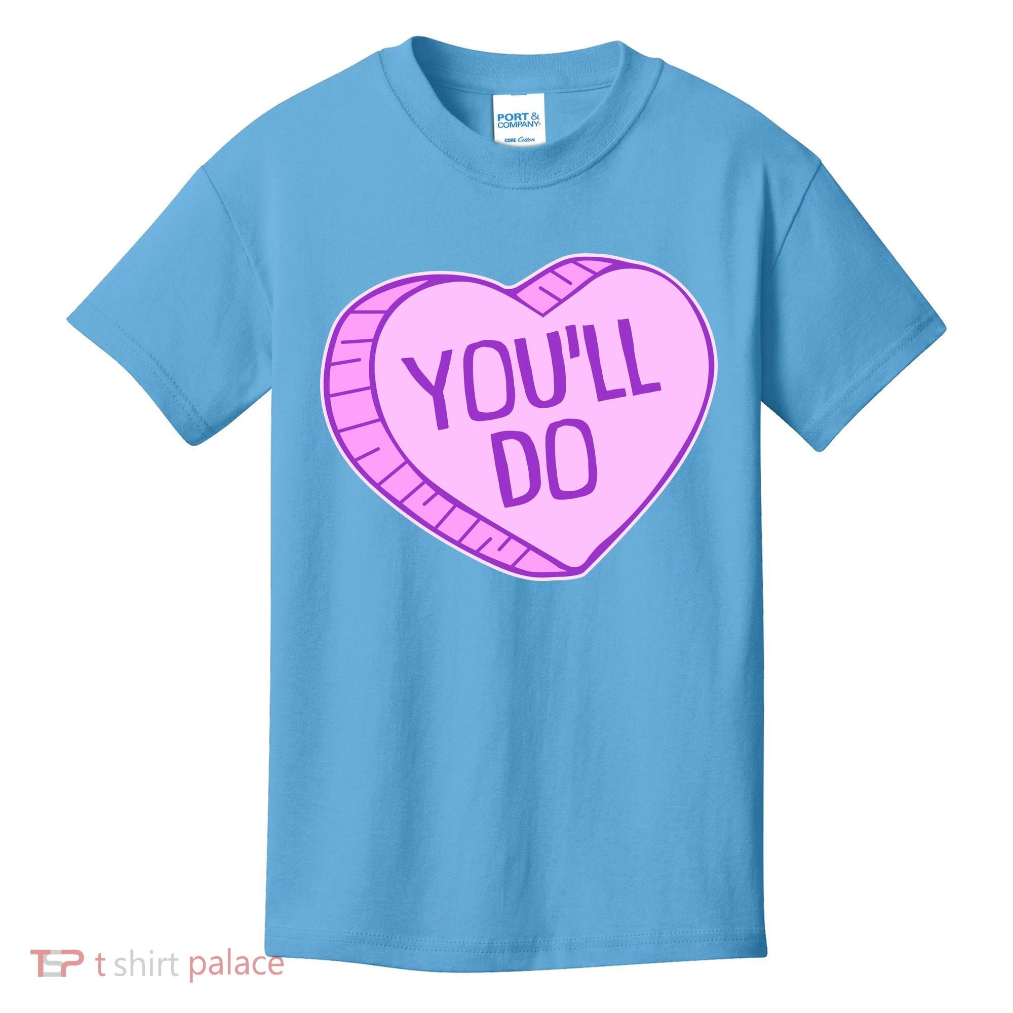 Funny Anti Valentines Day You'll Do Candy Heart Kids T-Shirt