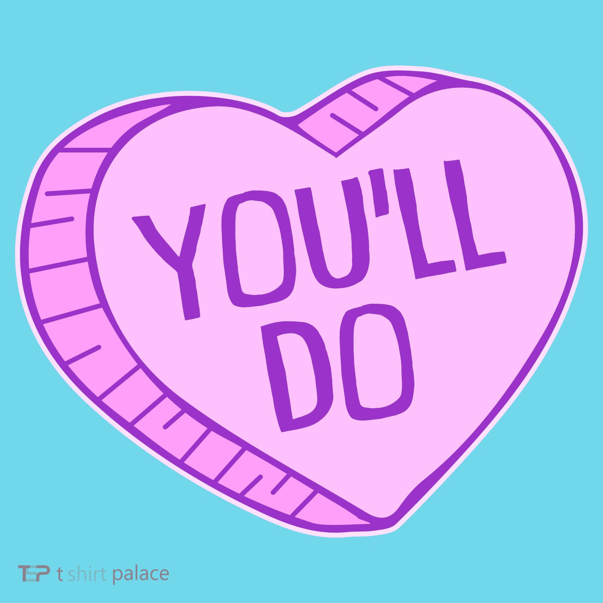 Funny Anti Valentines Day You'll Do Candy Heart Kids T-Shirt