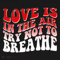 Funny Anti Valentine Love Is In The Air Try Not To Breathe Women's Hoodie thumb 2