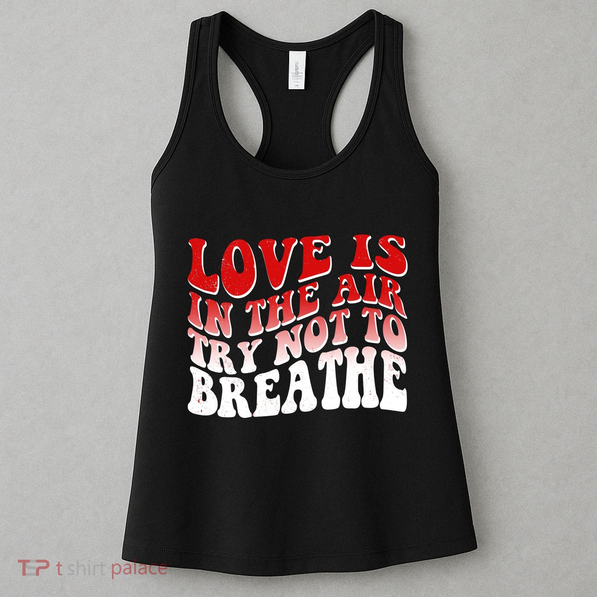 Funny Anti Valentine Love Is In The Air Try Not To Breathe Women's Tank Top