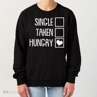 Funny Anti Valentine Single Taken Hungry Women's Sweatshirt thumb 0
