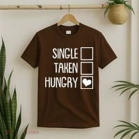 Funny Anti Valentine Single Taken Hungry T-Shirt thumb 2