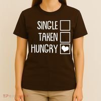 Funny Anti Valentine Single Taken Hungry T-Shirt thumb 4