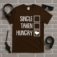 Funny Anti Valentine Single Taken Hungry T-Shirt thumb 5