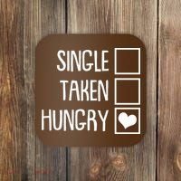 Funny Anti Valentine Single Taken Hungry Coaster thumb 0