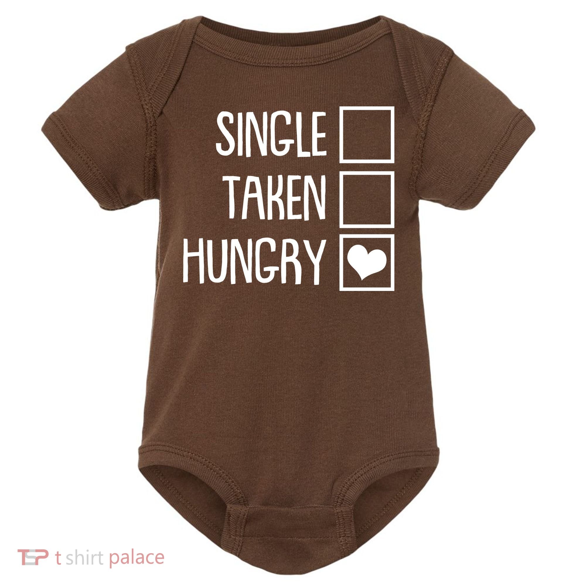 Funny Anti Valentine Single Taken Hungry Baby Bodysuit