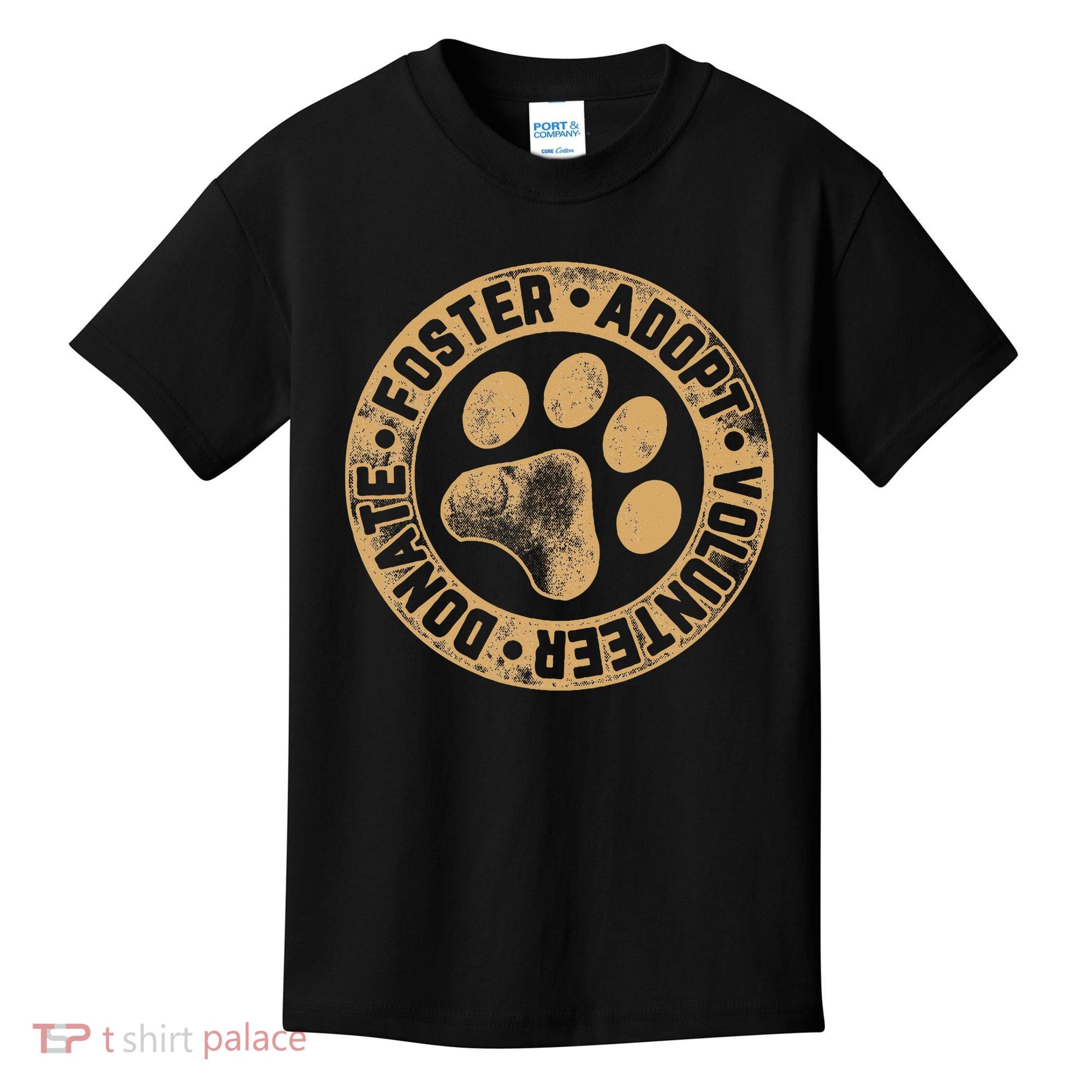 Foster. Adopt. Volunteer. Donate. Animal Rescue Dog Kids T-Shirt