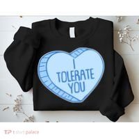 Funny Anti Valentines Day I Tolerate You Candy Heart Sweatshirt thumb 2