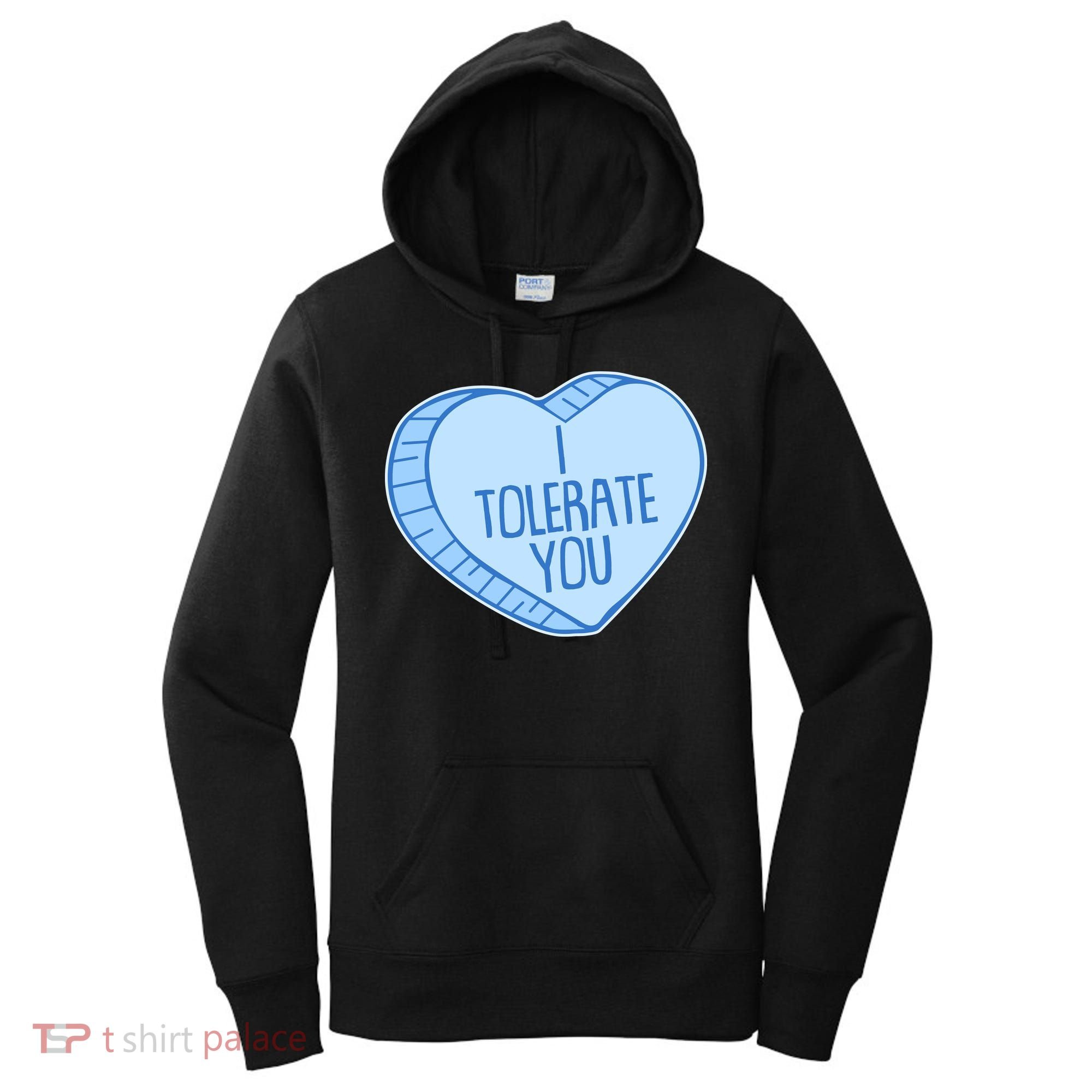 Funny Anti Valentines Day I Tolerate You Candy Heart Women's Hoodie