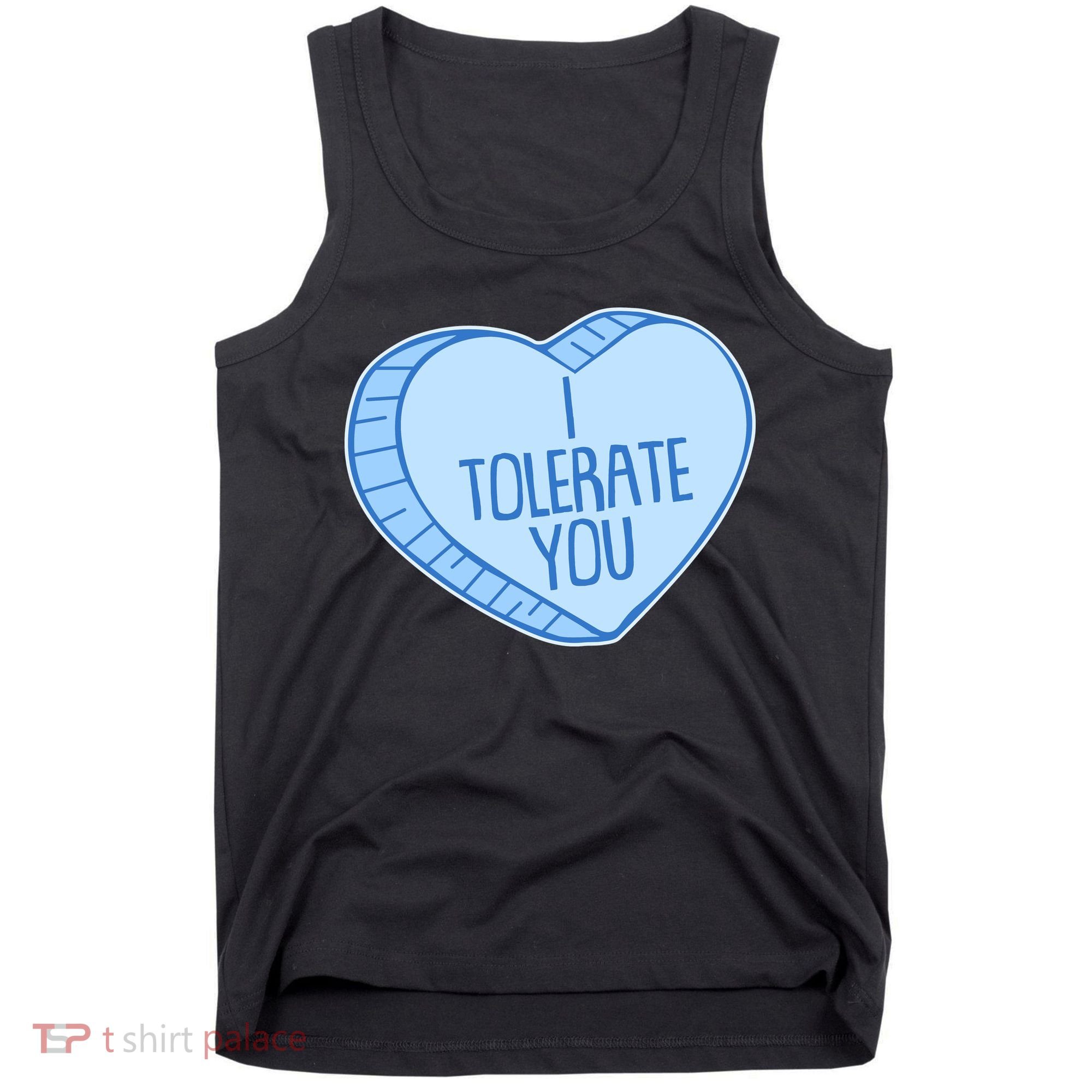 Funny Anti Valentines Day I Tolerate You Candy Heart Tank Top