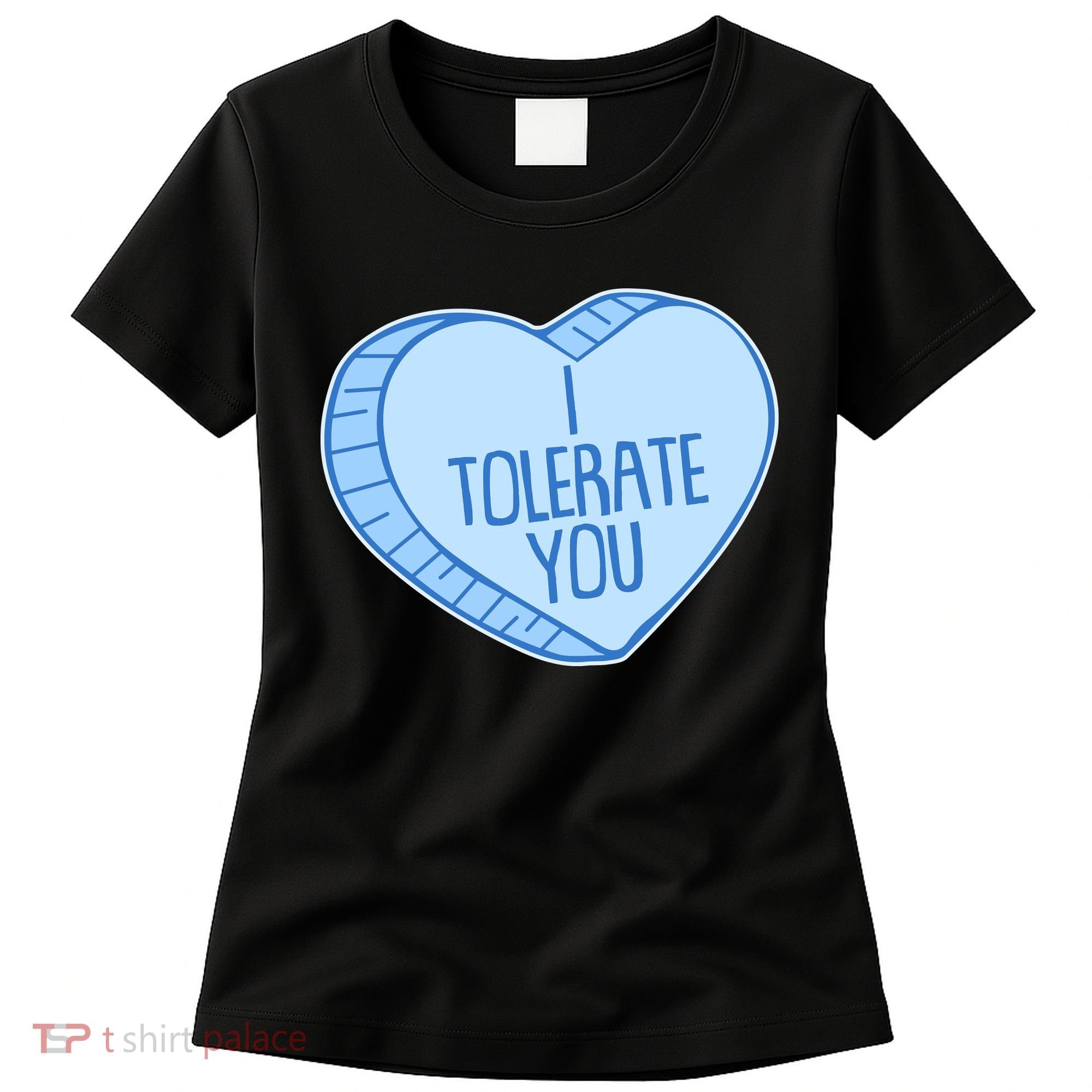Funny Anti Valentines Day I Tolerate You Candy Heart Women's T-Shirt