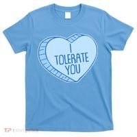 Funny Anti Valentines Day I Tolerate You Candy Heart T-Shirt thumb 0
