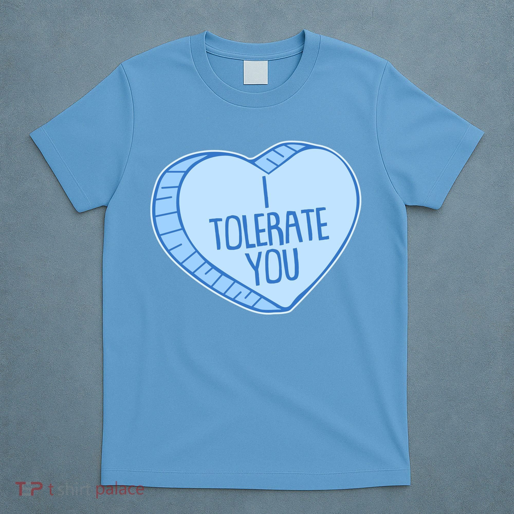 Funny Anti Valentines Day I Tolerate You Candy Heart T-Shirt