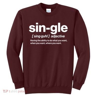Funny Anti Valentine Single Definition Sweatshirt