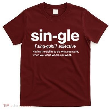 Funny Anti Valentine Single Definition T-Shirt
