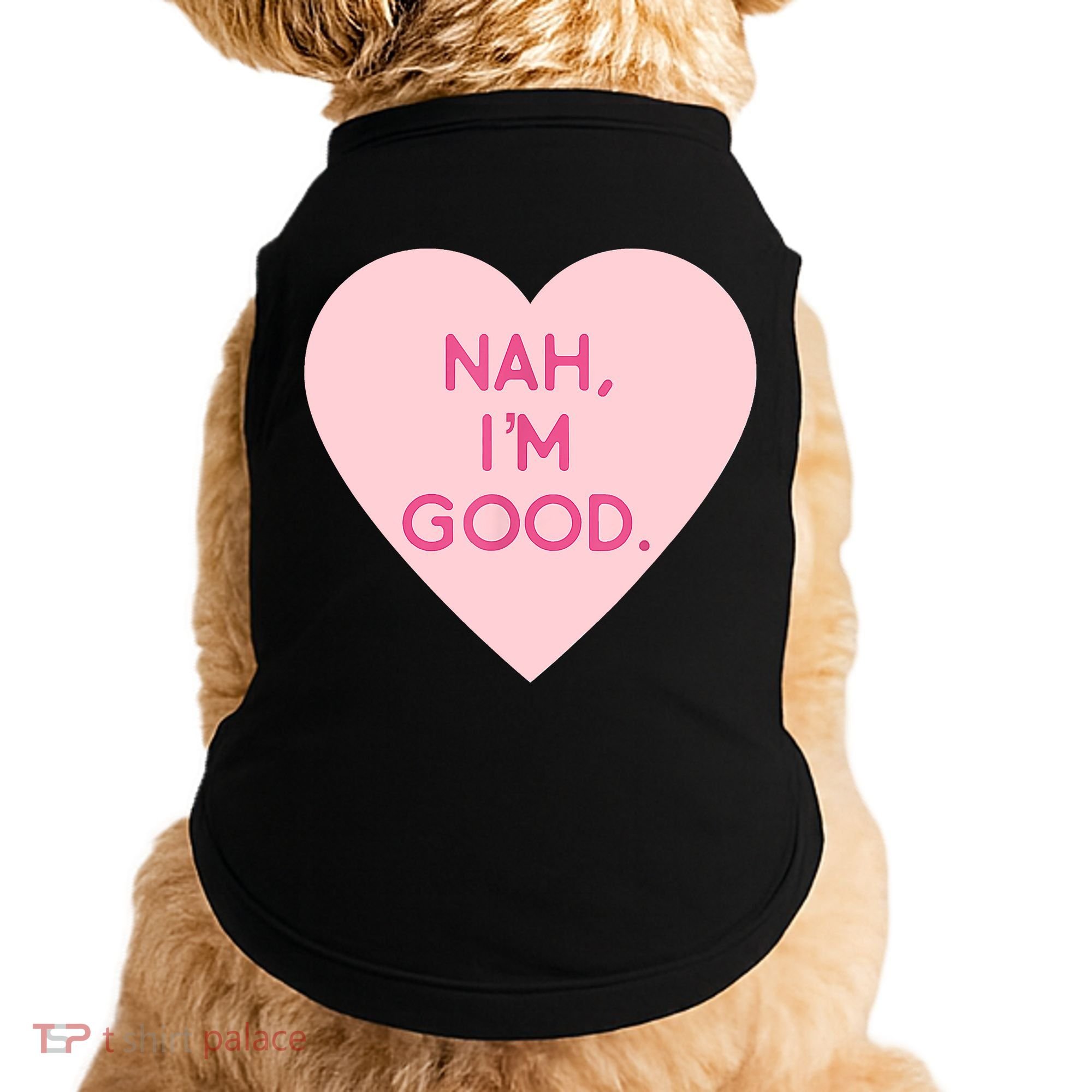 Funny Anti Valentine's Day Nah I'm Good Doggie Tank