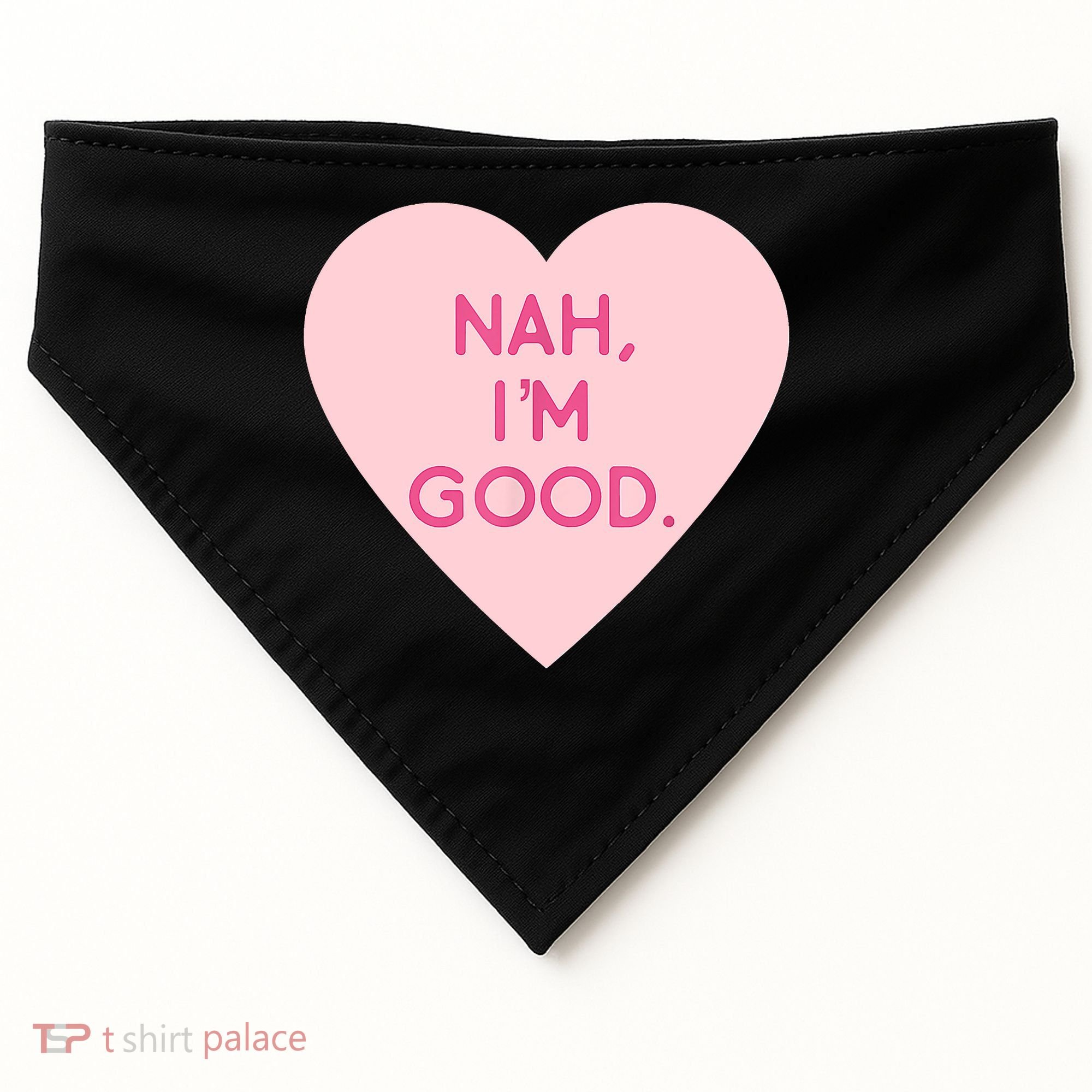 Funny Anti Valentine's Day Nah I'm Good USA-Made Doggie Bandana