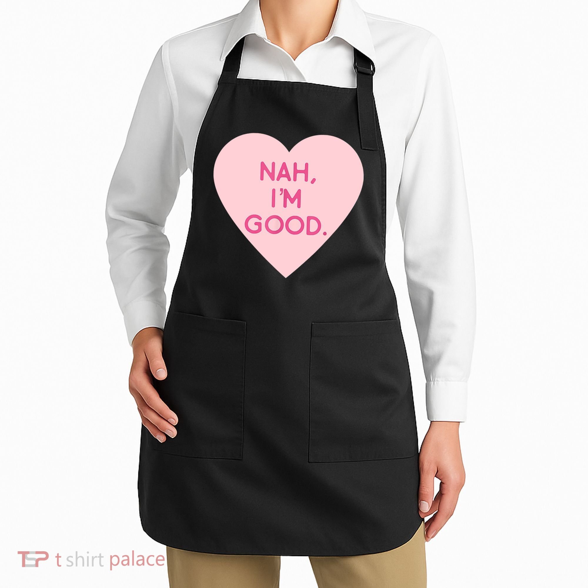 Funny Anti Valentine's Day Nah I'm Good Apron