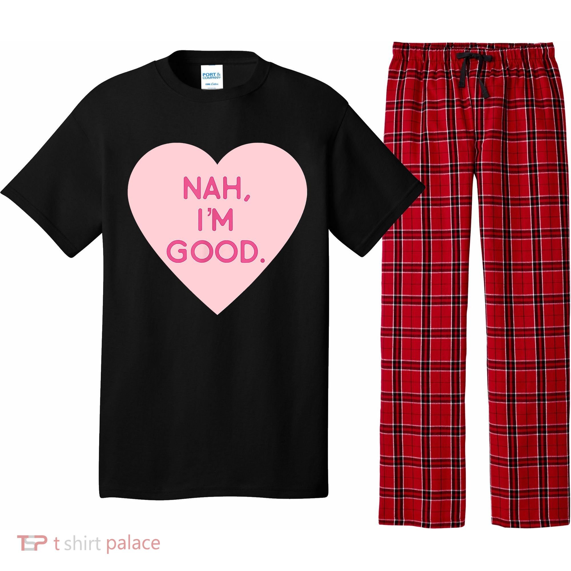 Funny Anti Valentine's Day Nah I'm Good Pajama Set