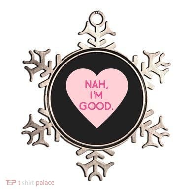 Funny Anti Valentine's Day Nah I'm Good Ornament