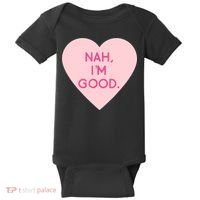 Funny Anti Valentine's Day Nah I'm Good Baby Bodysuit thumb 0