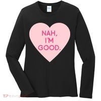 Funny Anti Valentine's Day Nah I'm Good Women's Long Sleeve Shirt thumb 0