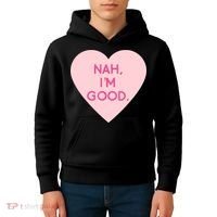 Funny Anti Valentine's Day Nah I'm Good Kids Hoodie thumb 4