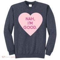 Funny Anti Valentine's Day Nah I'm Good Sweatshirt thumb 0