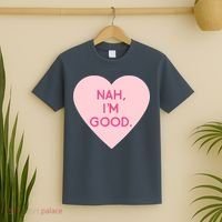 Funny Anti Valentine's Day Nah I'm Good T-Shirt thumb 2