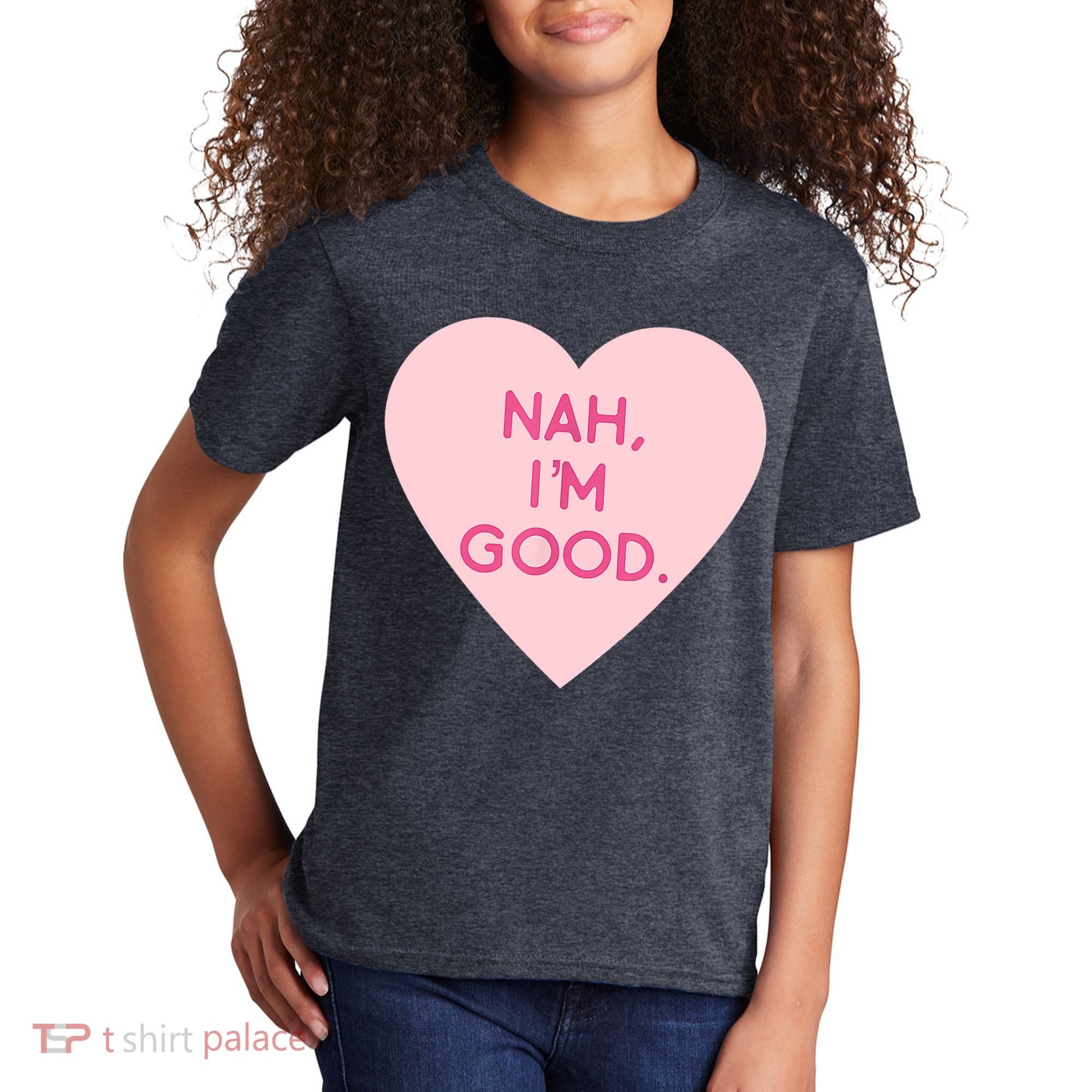 Funny Anti Valentine's Day Nah I'm Good Kids T-Shirt